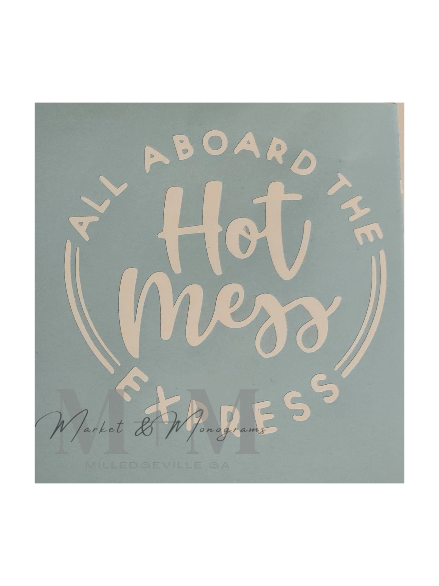 All Aboard the Hot Mess Express!! Decal