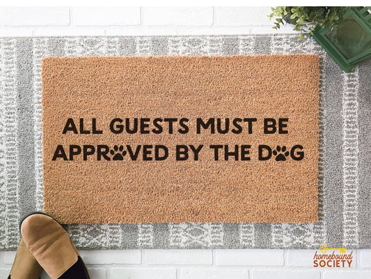 All Guests Must Be Approved By The Dog